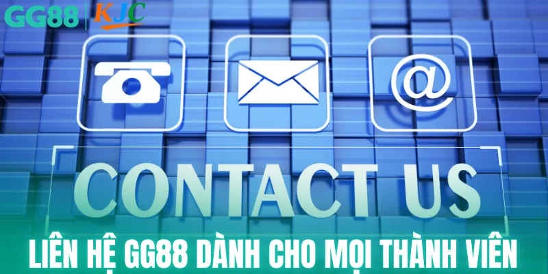 Hệ thống liên hệ GG88 dành cho mọi thành viên
